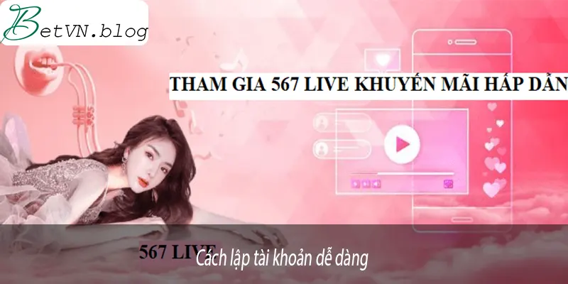 lap-tai-khoan-567live