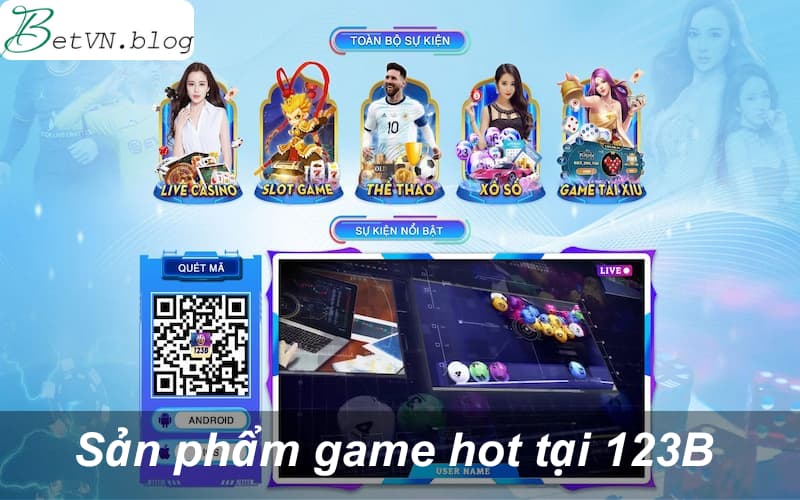 Sản phẩm game cá cược hot tại 123B